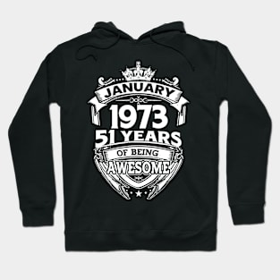 January 1973 51 Years Of Being Awesome 51st Birthday Hoodie